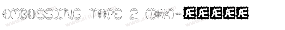 Embossing Tape 2 (BRK)字体转换